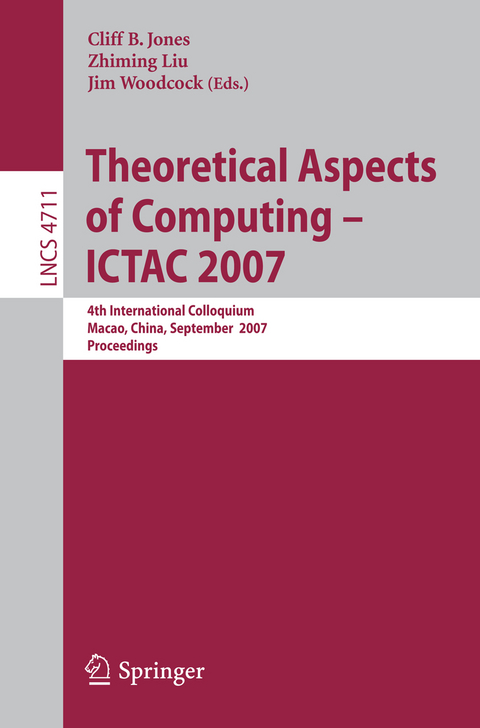 Theoretical Aspects of Computing - ICTAC 2007 - 