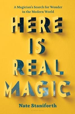 Here Is Real Magic -  Staniforth Nate Staniforth