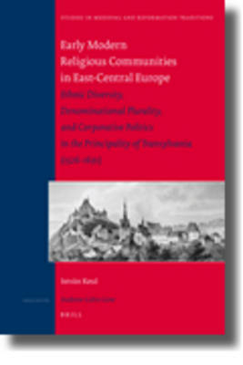 Early Modern Religious Communities in East-Central Europe - István Keul