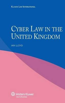 Cyber Law in the United Kingdom - Ian J. Lloyd