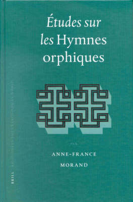 Études sur les Hymnes Orphiques - Anne-France Morand