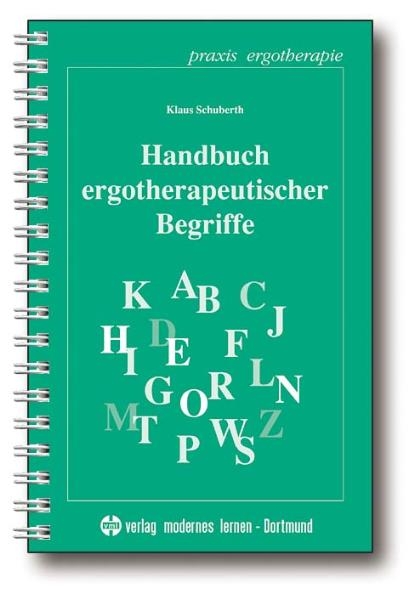 Handbuch ergotherapeutischer Begriffe - Klaus Schuberth