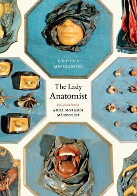 The Lady Anatomist - Rebecca Messbarger