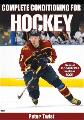 Complete Conditioning for Hockey - Peter W. Twist