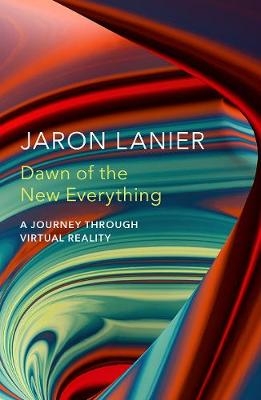 Dawn of the New Everything -  Jaron Lanier