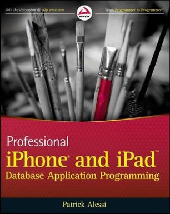 Professional iPhone and iPad Database Application Programming - Patrick Alessi