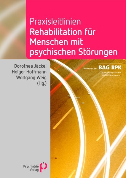 Praxisleitlinien Rehabilitation für Menschen mit psychischen Störungen - 