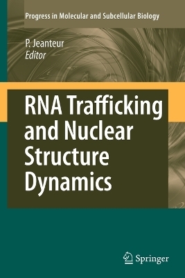 RNA Trafficking and Nuclear Structure Dynamics - 