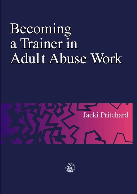 Becoming a Trainer in Adult Abuse Work -  Jacki Pritchard