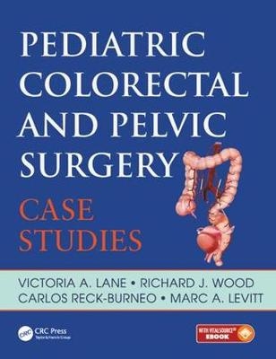 Pediatric Colorectal and Pelvic Surgery -  Victoria Lane,  Carlos Reck, Columbus Richard (Nationwide Children's Hospital Center for Colorectal and Pelvic Reconstruction  Ohio  USA) Wood