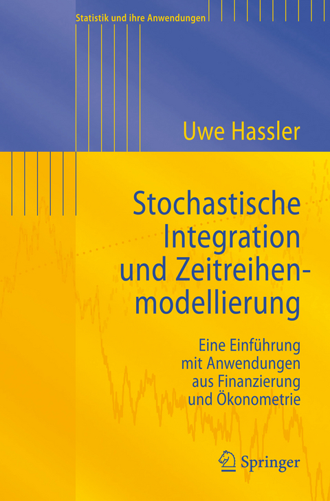 Stochastische Integration und Zeitreihenmodellierung - Uwe Hassler