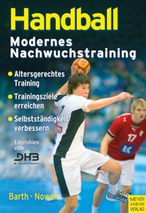 Handball - Modernes Nachwuchstraining - Berndt Barth, Maik Nowak