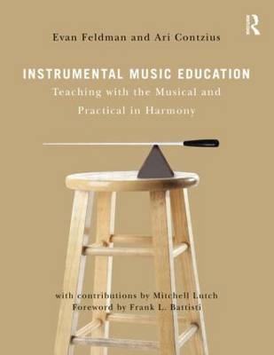 Instrumental Music Education - Evan Feldman, Ari Contzius, Mitchell Lutch