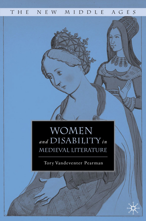Women and Disability in Medieval Literature - T. Pearman
