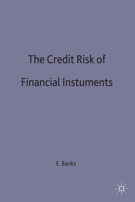 Credit Risk of Financial Instruments -  Erik Banks