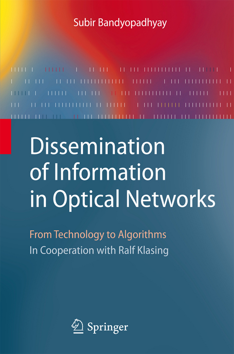 Dissemination of Information in Optical Networks: - Subir Bandyopadhyay