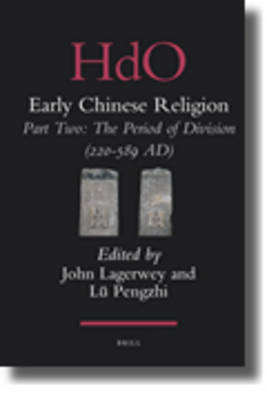 Early Chinese Religion, Part Two: The Period of Division (220-589 AD) (2 vols.) - 