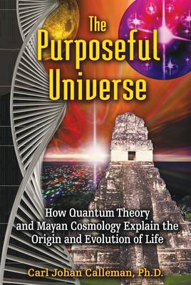 The Purposeful Universe - Carl Johan Calleman