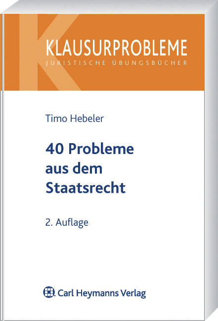 40 Probleme aus dem Staatsrecht - Timo Hebeler