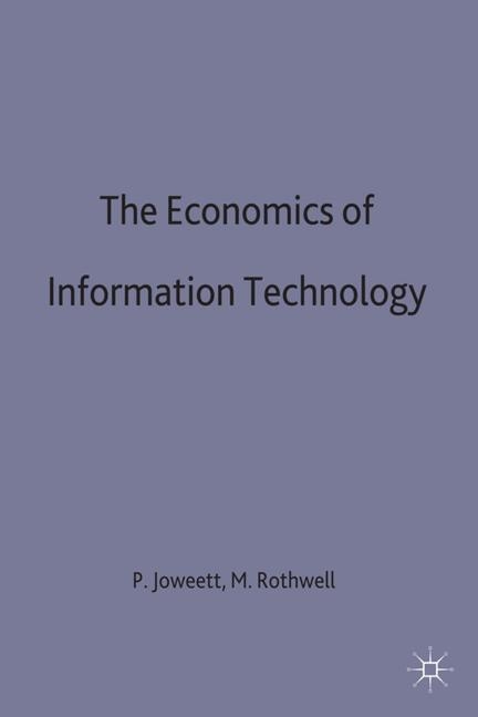 Economics of Information Technology -  Paul Jowett,  Margaret Rothwell