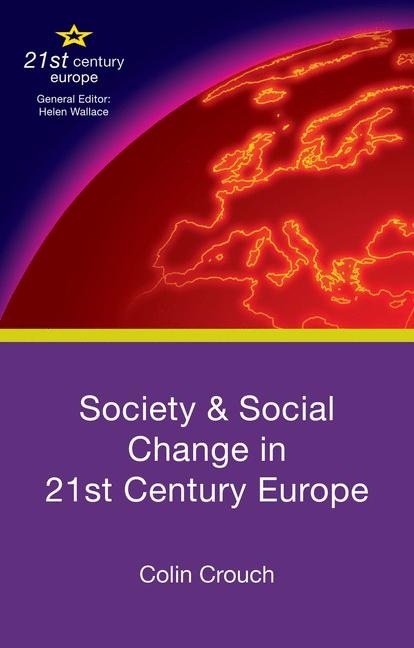 Society and Social Change in 21st Century Europe -  Colin Crouch