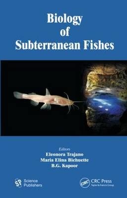 Biology of Subterranean Fishes - 