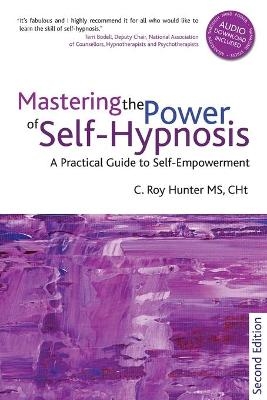 Mastering the Power of Self-Hypnosis - Roy Hunter