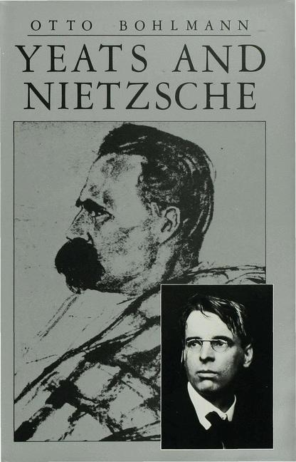 Yeats and Nietzsche -  Otto Bohlmann