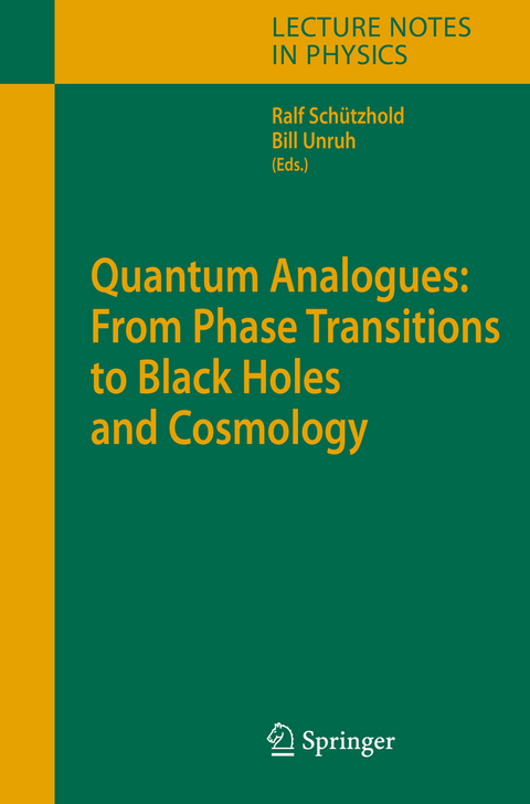 Quantum Analogues: From Phase Transitions to Black Holes and Cosmology - 