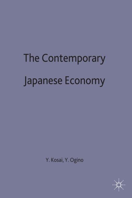 Contemporary Japanese Economy -  Yutaka Kosai,  Yoshitaro Ogino,  trans Ralph Thompson