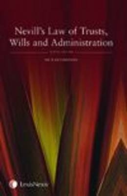 Nevill's Law of Trusts, Wills and Administration in New Zealand - Nicky Richardson