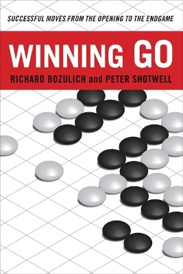 Winning Go - Richard Bozulich, Peter Shotwell