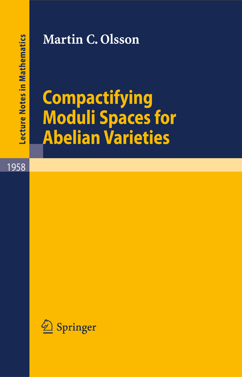 Compactifying Moduli Spaces for Abelian Varieties - Martin C. Olsson