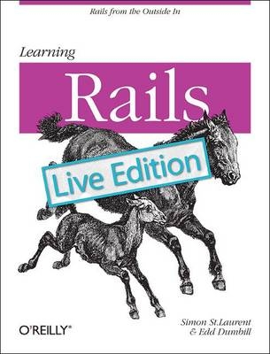 Learning Rails: Live Edition - Simon St.Laurent, Edd Dumbill