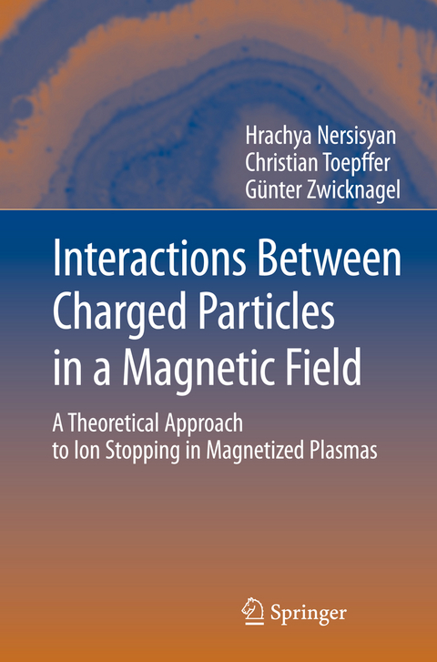 Interactions Between Charged Particles in a Magnetic Field - Institute Radiophysics, Christian Toepffer, Günter Zwicknagel