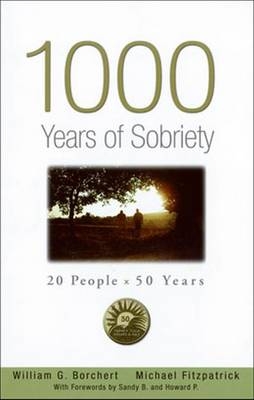 1000 Years of Sobriety - William G Borchert