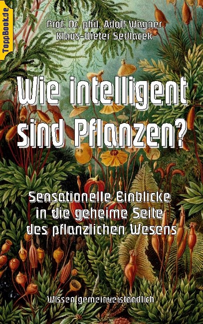Wie intelligent sind Pflanzen? - Adolf Wagner