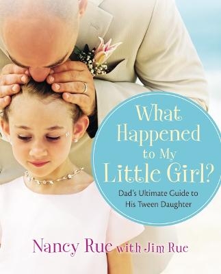 What Happened to My Little Girl? - Nancy N. Rue