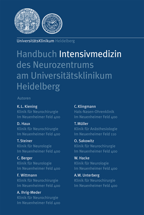 Handbuch Intensivmedizin des Neurozentrums am Universitätsklinikum Heidelberg - K.L. Kiening, D. Haux, T. Steiner, C. Berger, F. Wittmann, A. Ihrig-Meder, C. Klingmann, T. Müller, O. Sakowitz, W. Hacke, A.W. Unterberg