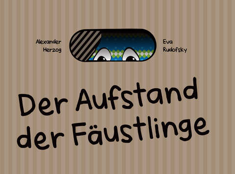 Der Aufstand der Fäustlinge - Alexander Herzog