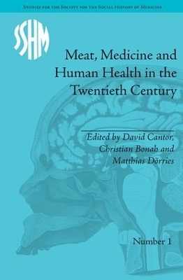 Meat, Medicine and Human Health in the Twentieth Century - Christian Bonah