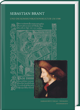 Sebastian Brant und die Kommunikationskultur um 1500 - Klaus Bergdolt; Joachim Knape; Anton Schindling; Gerrit Walther