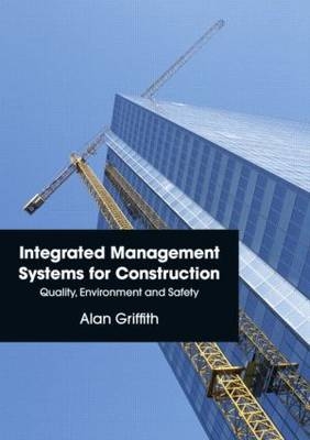 Integrated Management Systems for Construction - Alan Griffith