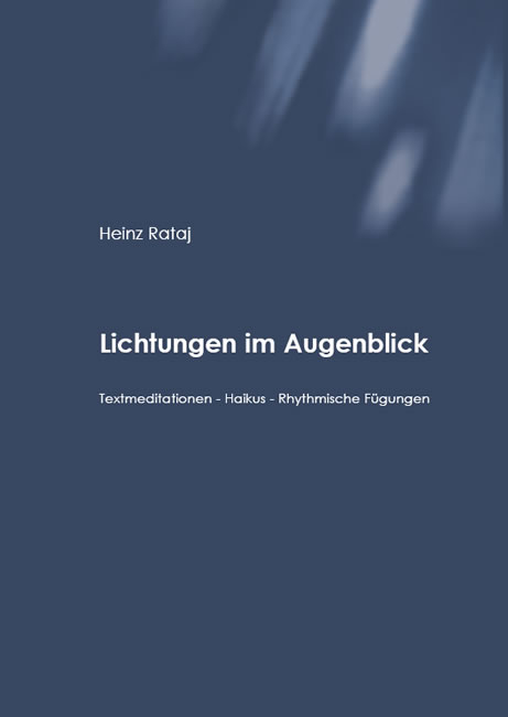 Lichtungen im Augenblick - Heinz Rataj