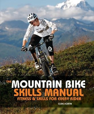 The Mountain Bike Skills Manual - Clive Forth