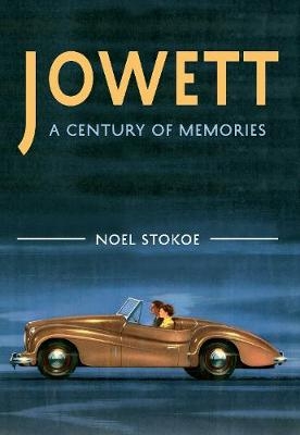 Jowett A Century of Memories - Noel Stokoe