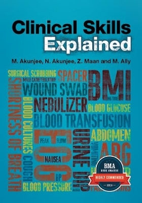 Clinical Skills Explained - Muhammed Akunjee, Dr Nazmul Akunjee, Dr Zeshaan Maan, Dr Mina Ally