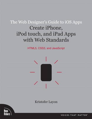 The Web Designer's Guide to iOS Apps - Kristofer Layon
