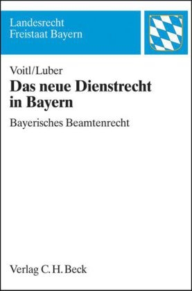 Das neue Dienstrecht in Bayern - Alexander Voitl, Michael Luber