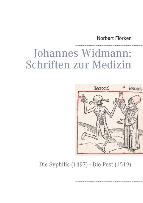 Johannes Widmann: Schriften zur Medizin - Norbert Flörken
